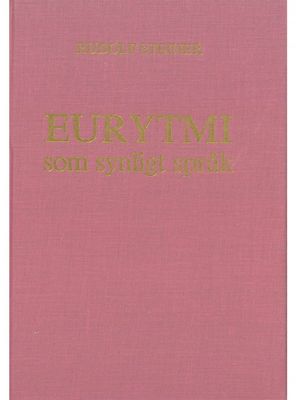 Eurytmi som synligt språk, Rudolf Steiner