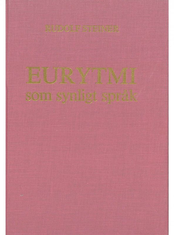 Eurytmi som synligt språk, Rudolf Steiner