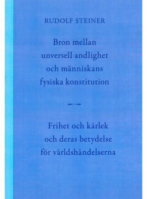 Bron mellan universell andlighet & människans fysiska konstitution, Rudolf Steiner