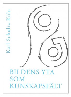 Bildens yta som kunskapsfält, Karl Schultz-Köln