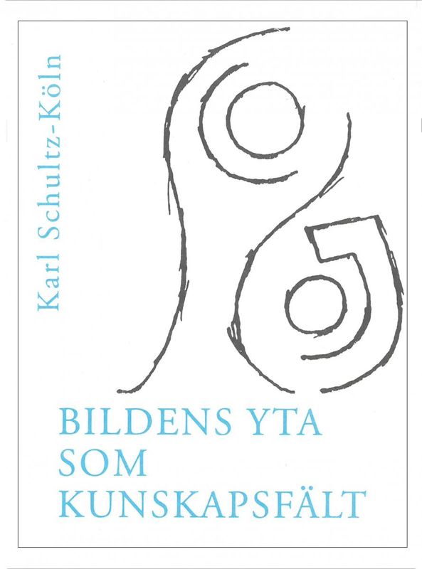 Bildens yta som kunskapsfält, Karl Schultz-Köln