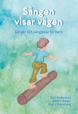 Sången visar vägen - Sånger & sånglekar för barn
