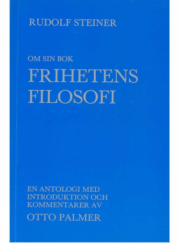 Om sin bok Frihetens Filosofi, Rudolf Steiner