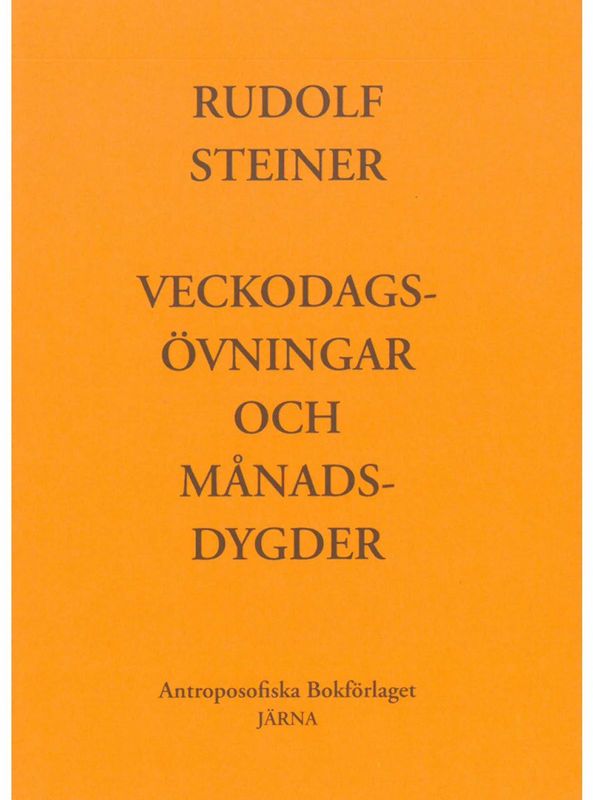 Veckodagsövningar & Månadsdygder. Rudolf Steiner