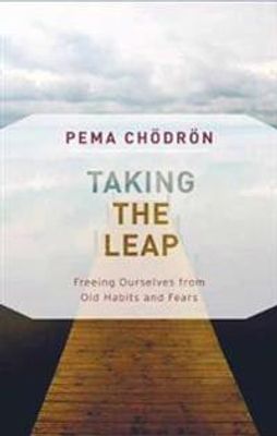 Taking the Leap - Pema Chödrön