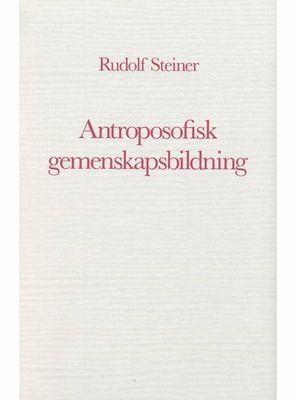 Antroposofisk Gemenskapsbildning, Rudolf Steiner