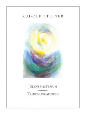 Julens Mysterium - Trekonungafesten, Rudolf Steiner