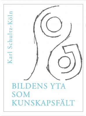 Bildens yta som kunskapsfält, Karl Schultz-Köln