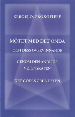 Mötet med det onda och dess övervinnande - Sergej O. Propofieff
