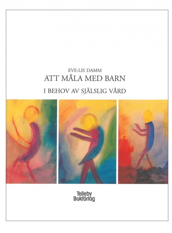 Att måla med barn i behov av själslig vård, Eve-Lis Damm
