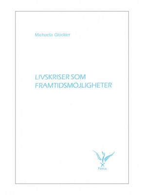 Livskriser som framtidsmöjligheter, Michaela Glöckler