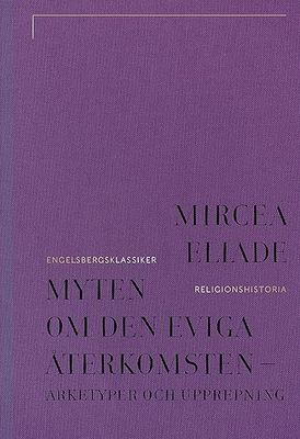 Myten om den eviga återkomsten-Mircea Eliade