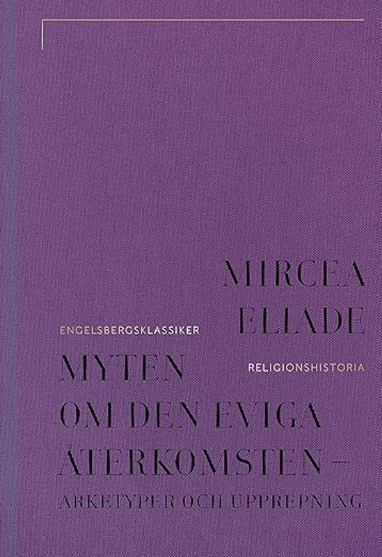 Myten om den eviga återkomsten-Mircea Eliade