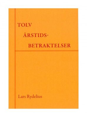 Tolv Årstidsbetraktelser, Lars Rydelius