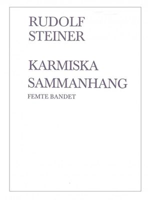Karmiska sammanhang 5:e bandet, Rudolf Steiner