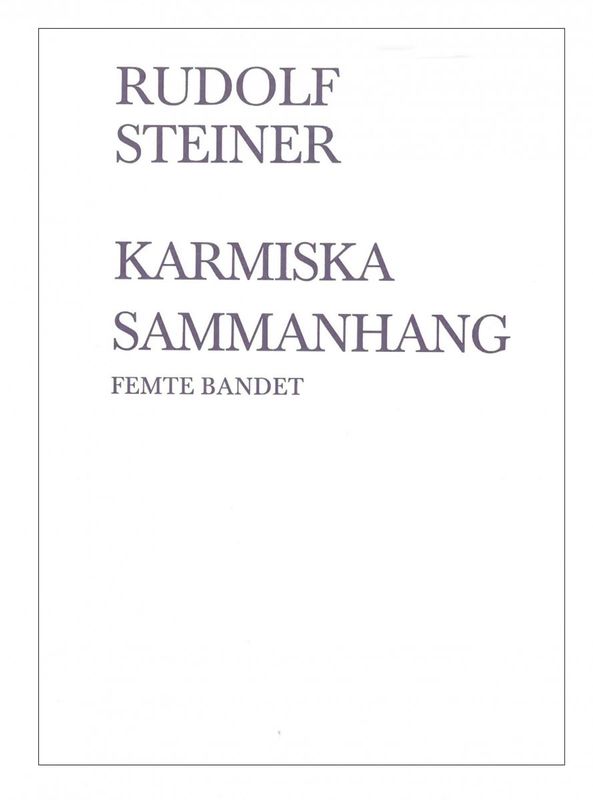 Karmiska sammanhang 5:e bandet, Rudolf Steiner