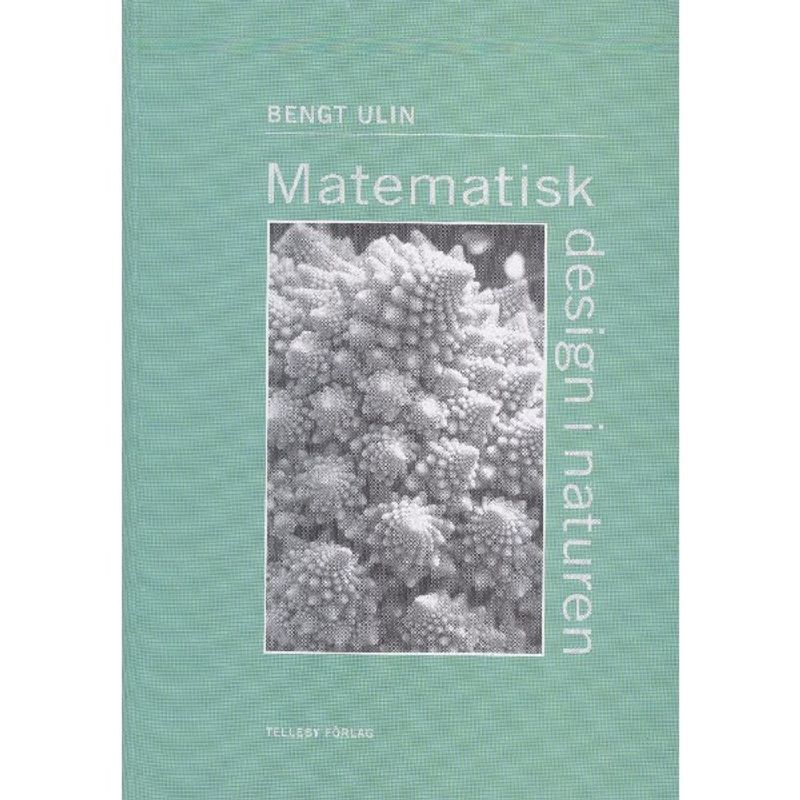 Matematisk Design i Naturen - Bengt Ulin