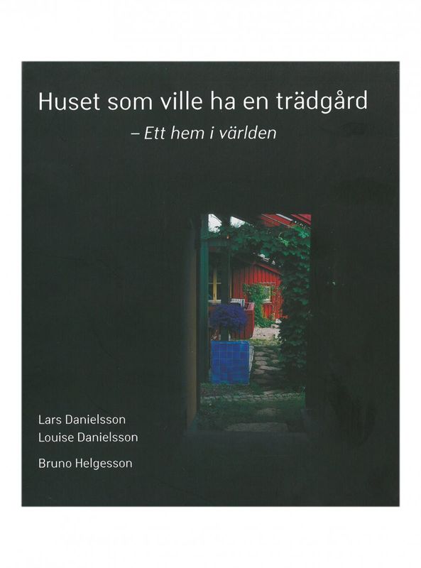 Huset som ville ha en trädgård, L. Danielsson