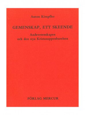 Gemenskap ett skeende, Anton Kimpfler