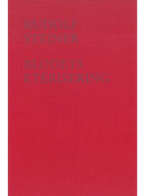 Blodets eterisering, Rudolf Steiner