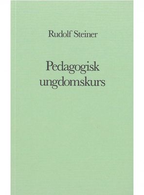 Pedagogisk ungdomskurs (inbunden), Rudolf Steiner