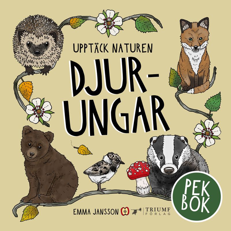 Upptäck Naturen Djurungar Pekbok