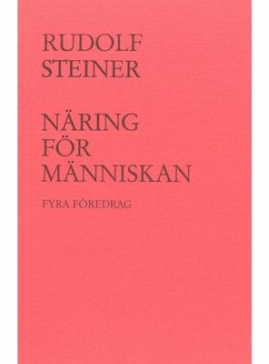 Näring för människan, Rudolf Steiner