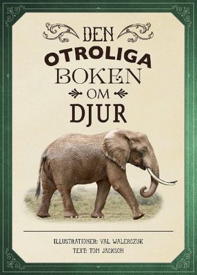 Den otroliga boken om Djur - Tom Jackson