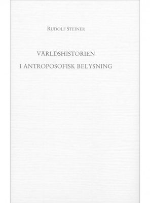 Världshistorien i antroposofisk belysning, Rudolf Steiner