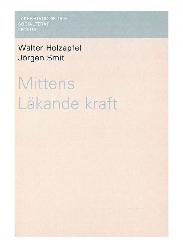 Mittens läkande kraft, Walter Holtzapfel & Jörgen Smit