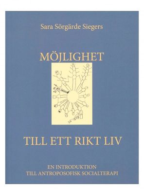 Möjlighet till ett rikt liv En introduktion till antroposofi