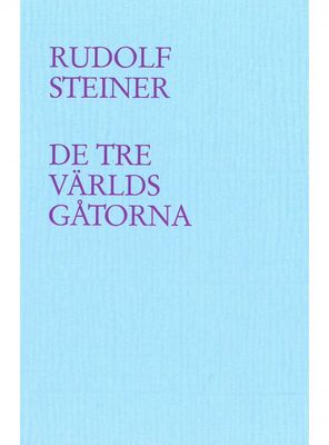 De tre världsgåtorna, Rudolf Steiner