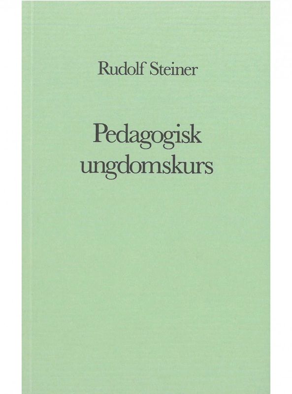 Pedagogisk ungdomskurs häftad, Rudolf Steiner
