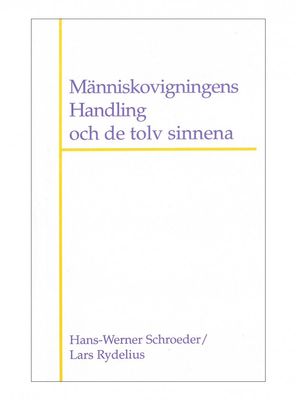 Människovigningens handling och de tolv sinnena, Hans-Werner Schroeder & Lars Rydelius