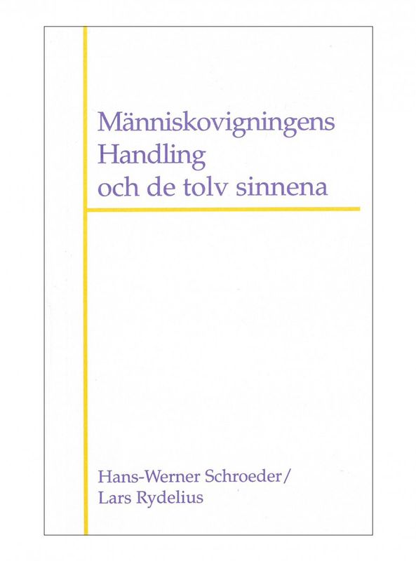 Människovigningens handling och de tolv sinnena, Hans-Werner Schroeder & Lars Rydelius