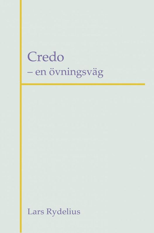 Credo - en övningsväg, Lars Rydelius