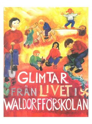 Glimtar från livet i waldorfförskolan, Karin Neuschutz