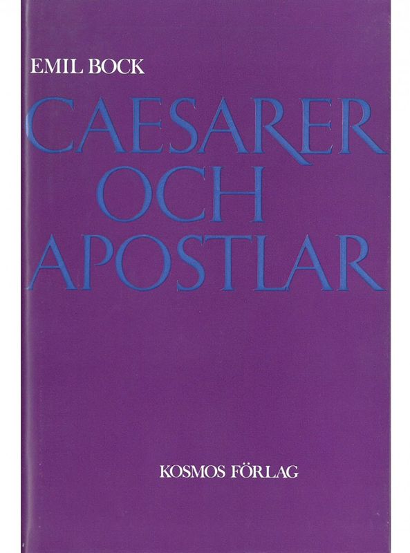 Caesarer och Apostlar, Emil Bock