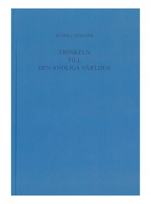 Tröskeln till den andliga världen, Rudolf Steiner