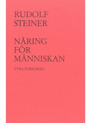Näring för människan, Rudolf Steiner