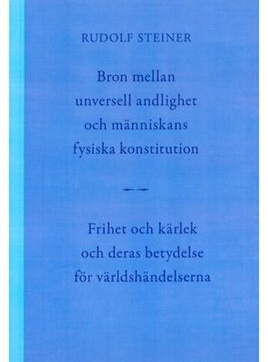 Bron mellan universell andlighet & människans fysiska konstitution, Rudolf Steiner