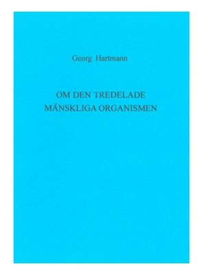 Om den tredelade mänskliga organismen, Georg Hartmann