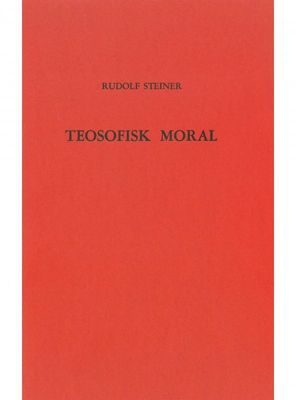 Teosofisk moral, Rudolf Steiner