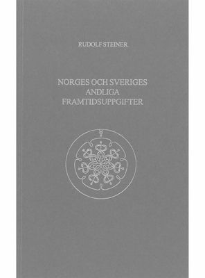 Norges & Sveriges andliga framtidsuppgifter, Rudolf Steiner