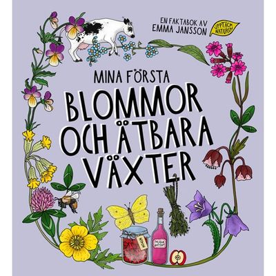 Mina första blommor och ätbara växter- Emma Jansson