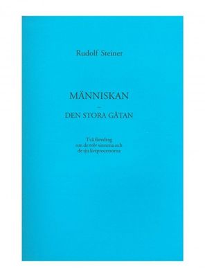 Människan - Den stora gåtan, Rudolf Steiner