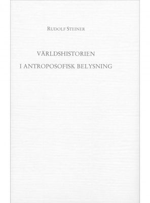 Världshistorien i antroposofisk belysning, Rudolf Steiner