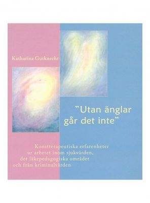 Utan änglar går det inte, Katharina Gutknecht