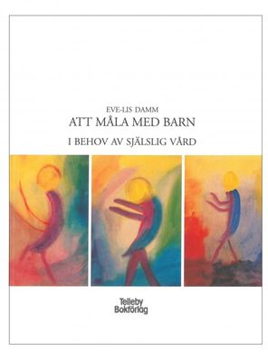 Att måla med barn i behov av själslig vård, Eve-Lis Damm