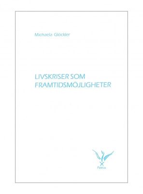 Livskriser som framtidsmöjligheter, Michaela Glöckler